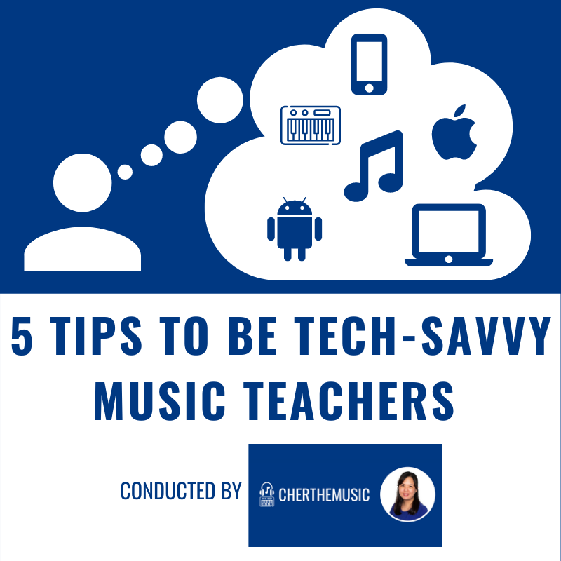 [LAST CALL] 5 Tips To Be Tech-Savvy Music Teachers