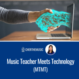 Music Teacher Meets Technology (MTMT)