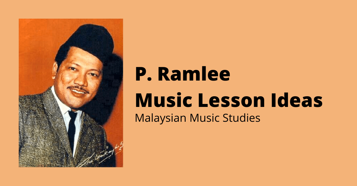 P. Ramlee Music Lesson Ideas| Malaysian Music Studies